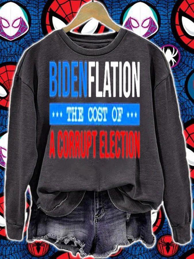 The Cost Of A Corrupt Election Biden Ftation T-Shirt sweatshirt