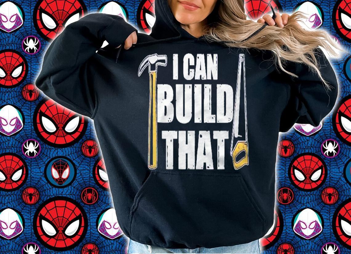 Womens I Can Build That Hammer Saw Woodwork Shirt hoodie