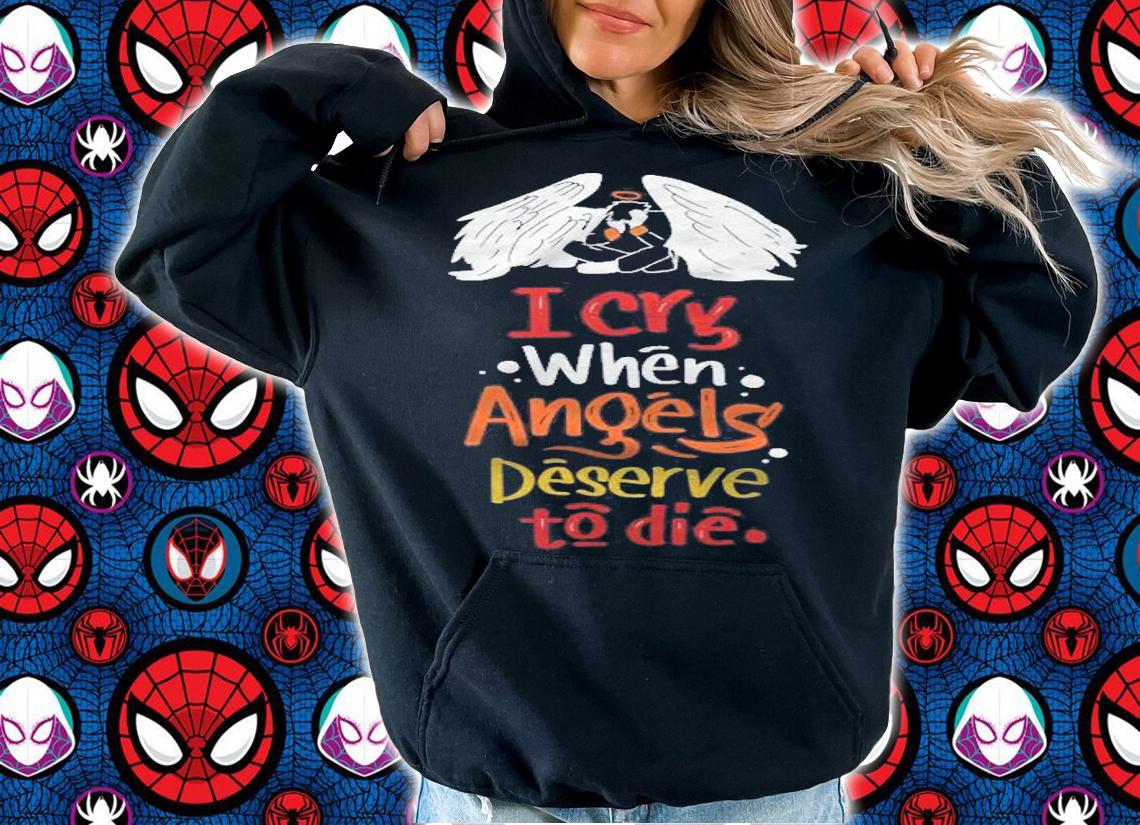 Chop Suey Essential I Cry When Angels Deserve To Die T-shirt