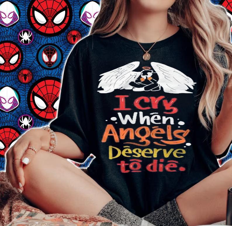 Chop Suey Essential I Cry When Angels Deserve To Die T-shirt