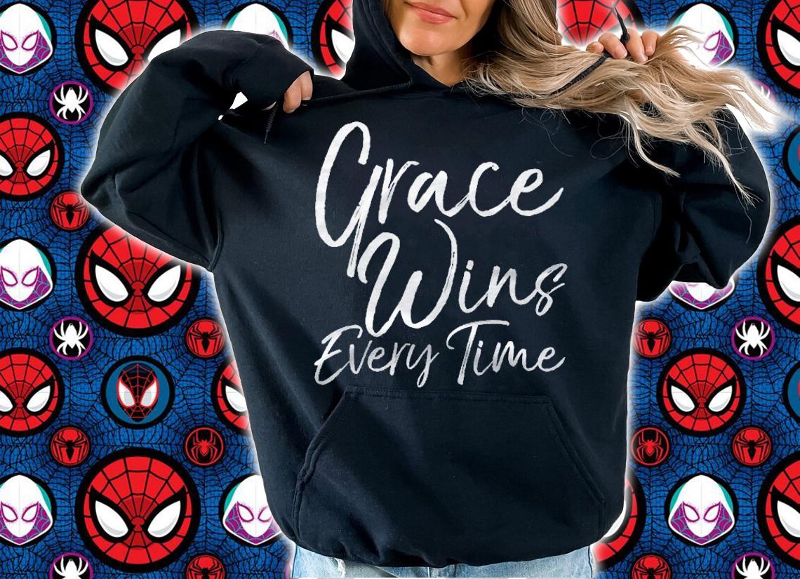 Cute Christian Quote Gift For Women Grace Wins Every Time Shirt hoodie