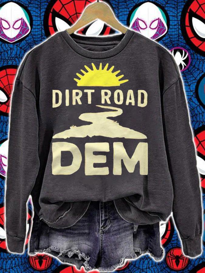 Dirt road dem T-shirt sweatshirt