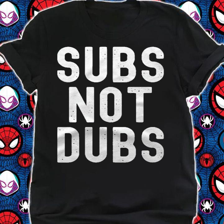 Funny Weeb Anime Manga Merch Subs Not Dubs shirt