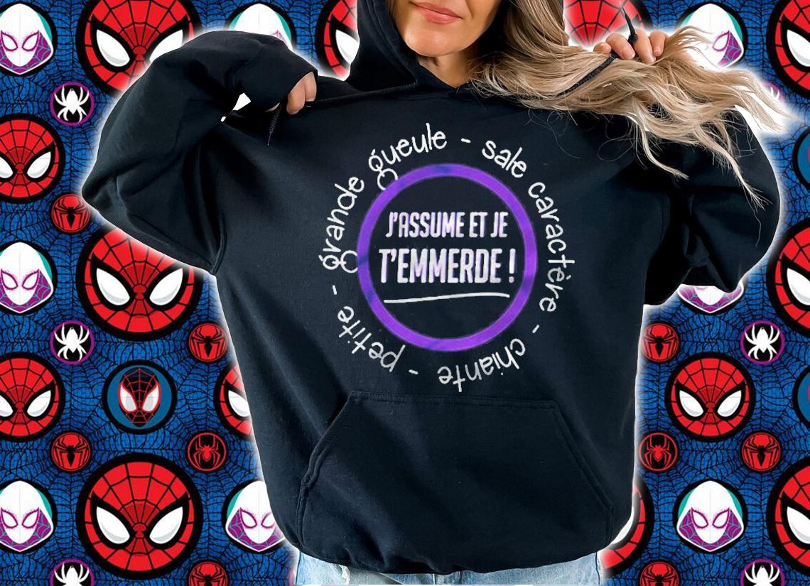 Grande Gueule Sale Caractre Chiante Petite JAssume Et Je TEmmerde Shirt