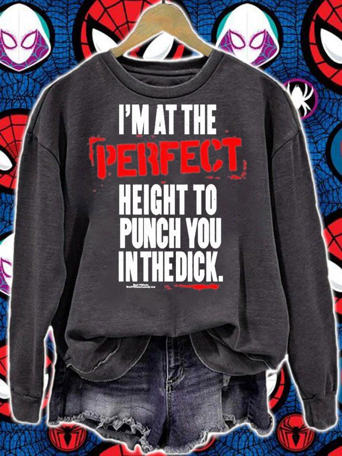 Im At The Perfect Height To Punch You In The Dick T-Shirt
