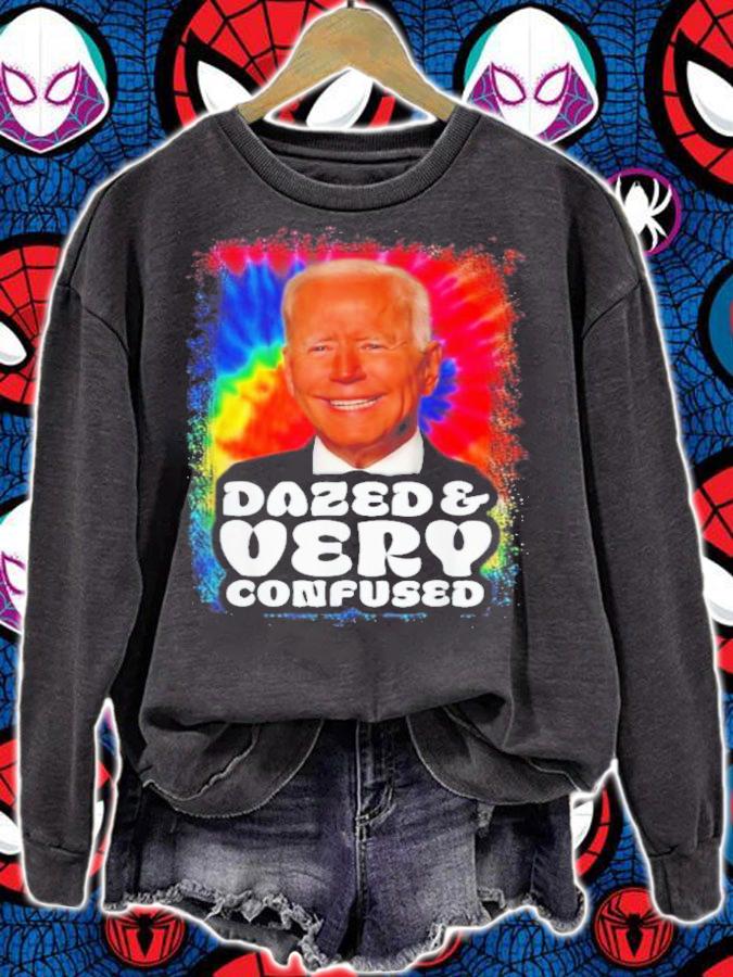 Joe Biden Dazed And Very Confused Shirt sweatshirt