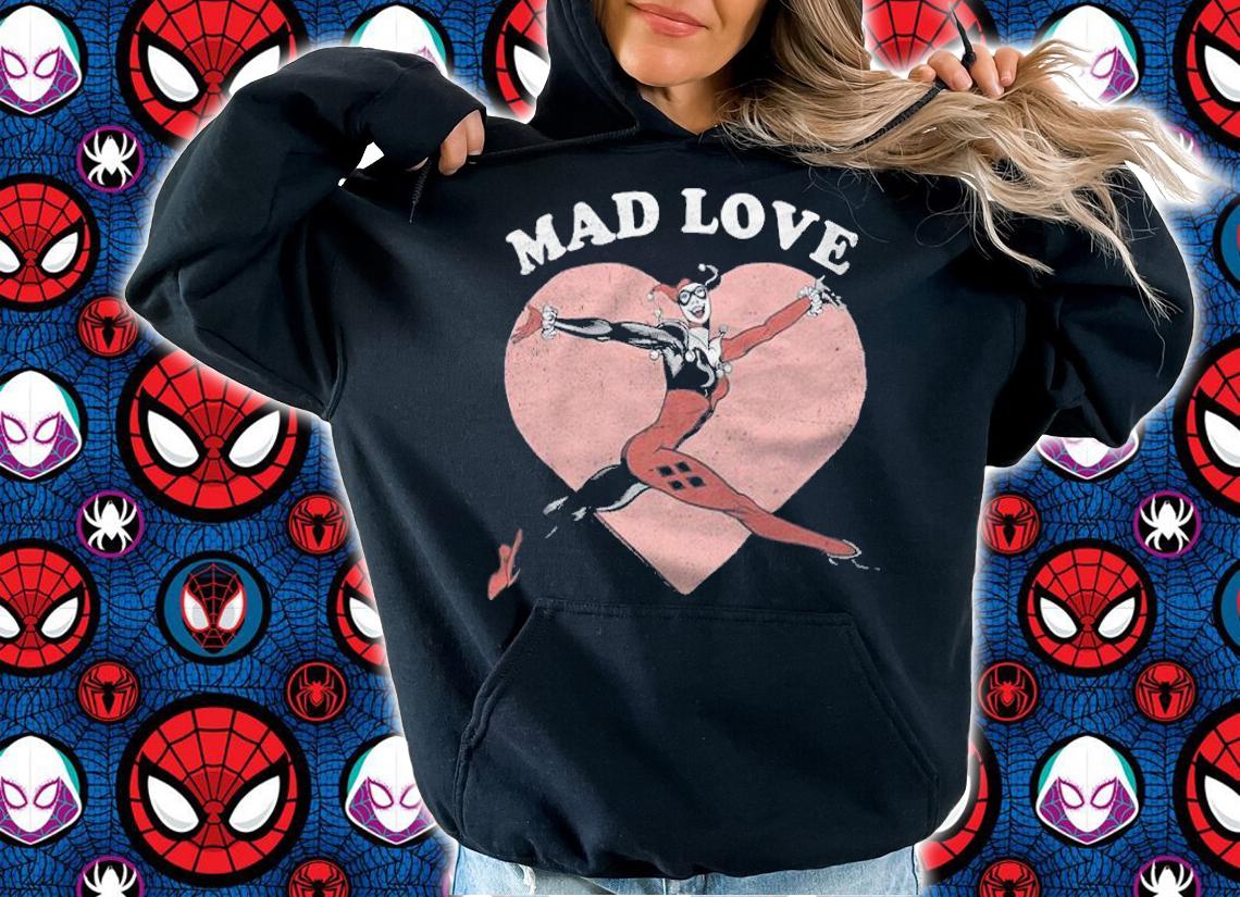 Mad love Harley Quinn funny Valentine T-shirt hoodie