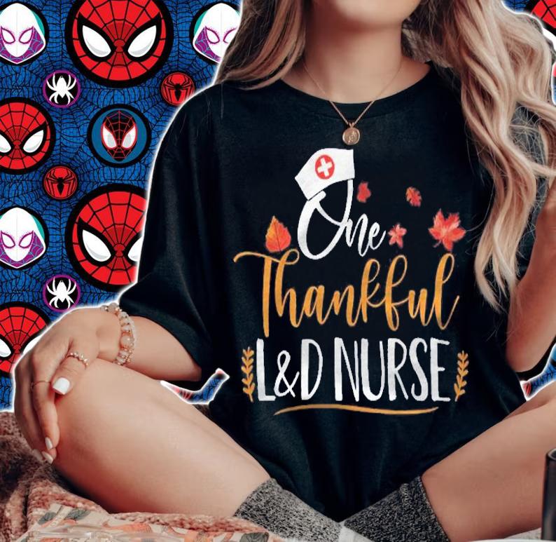 One Thankful L&D Nurse Thanksgiving Day L&D Nurse Life Gifts Shirt woman shirt