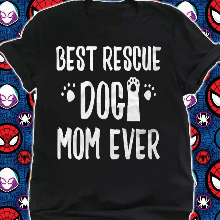 Rescue Dog Mom For Mommies Of Shelter Pups Shirt shirt