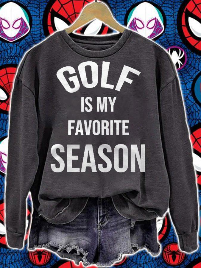 Saying For Sports Lovers Golf Is My Favorite Season Shirt sweatshirt