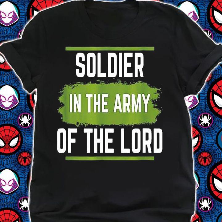 Soldier In The Army Of The Lord T-Shirt shirt