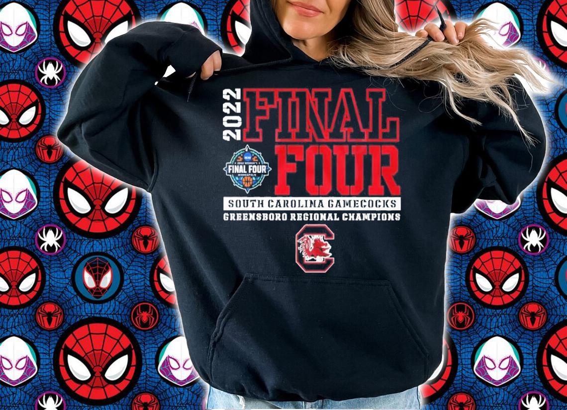 South Carolina Gamecocks Final Four Women's Basketball 2022 NCAA Greensboro Regional Champions Shirt hoodie