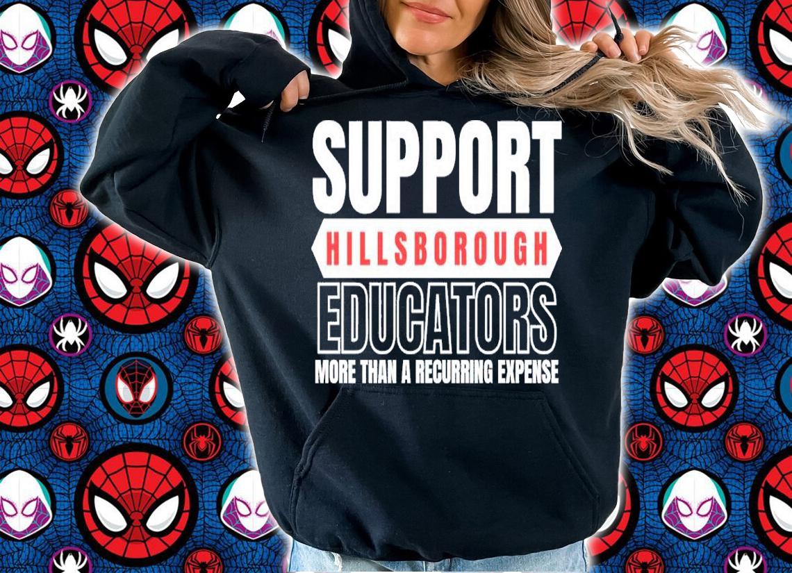Support Hillsborough Educators More Than A Recurring Expense Shirt hoodie