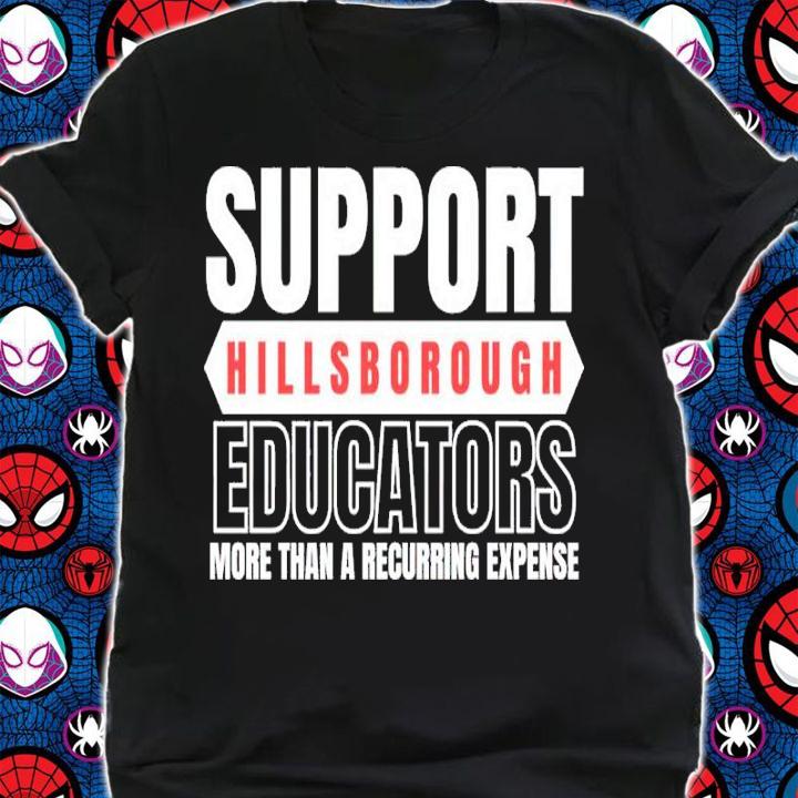 Support Hillsborough Educators More Than A Recurring Expense Shirt shirt