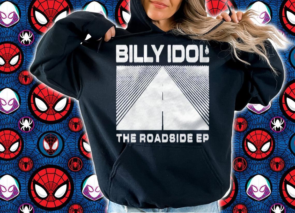 The Roadside Ep Billy Idol shirt hoodie