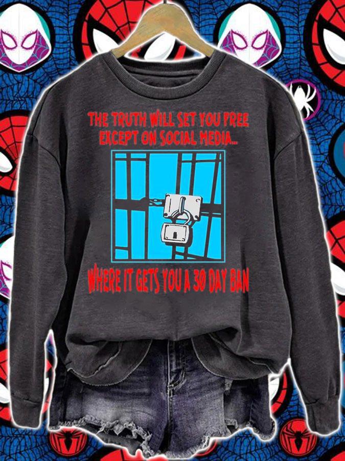 The Truth Will Set You Free Except On Social Media T-Shirt sweatshirt