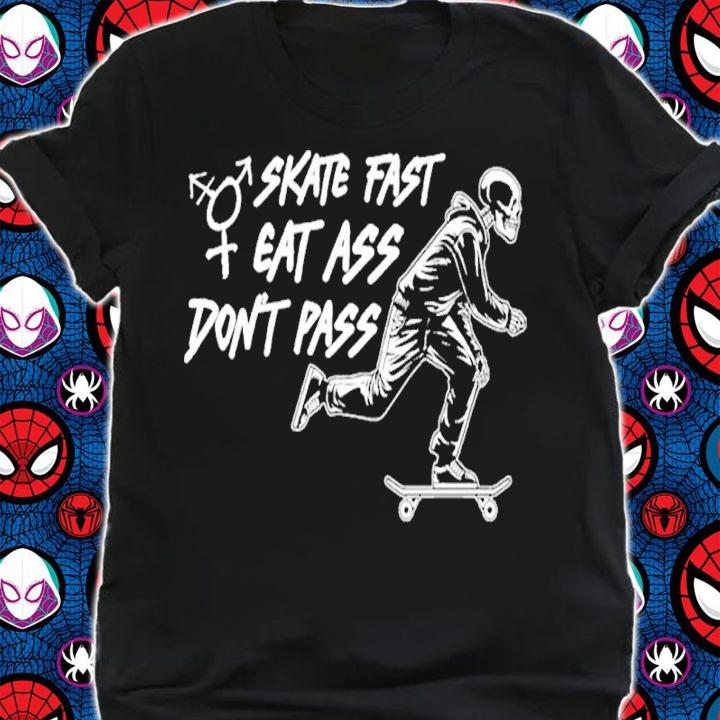 Toxic Femme Merch Skate Fast Eat Ass Don't Pass Shirt shirt