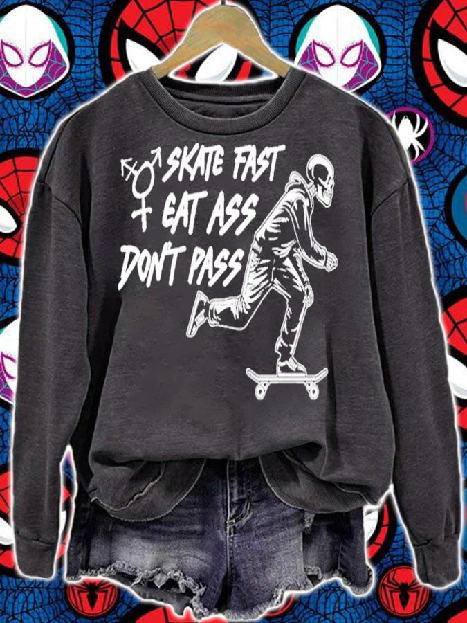Toxic Femme Merch Skate Fast Eat Ass Don't Pass Shirt sweatshirt