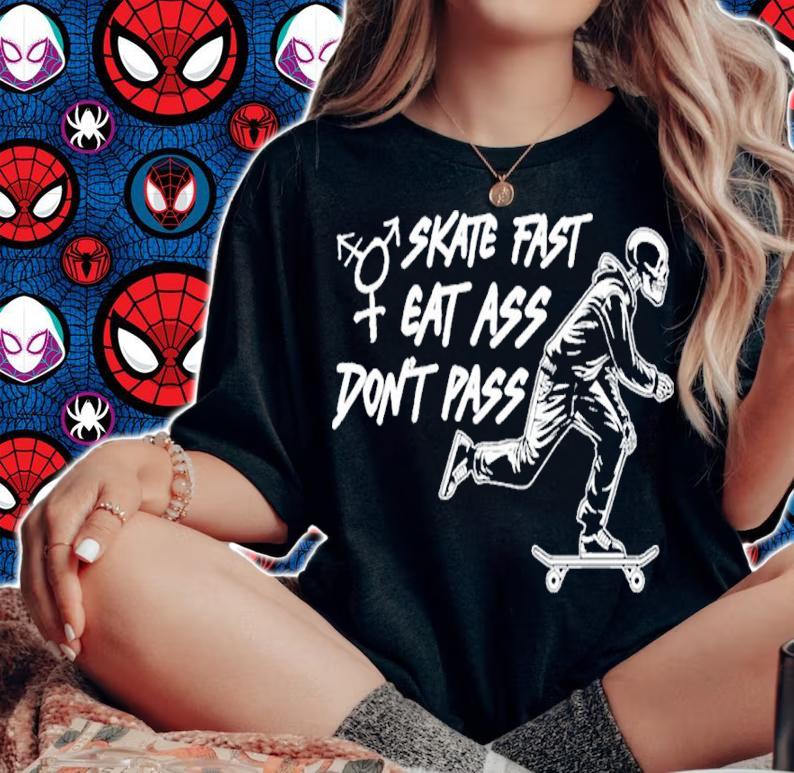 Toxic Femme Merch Skate Fast Eat Ass Don't Pass Shirt woman shirt