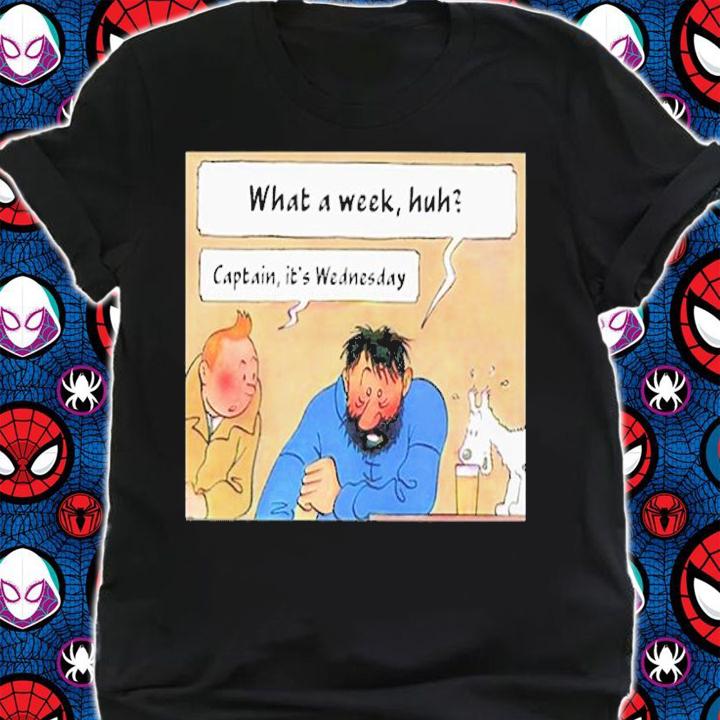 What A Week Captain It's Wednesday T-Shirt shirt