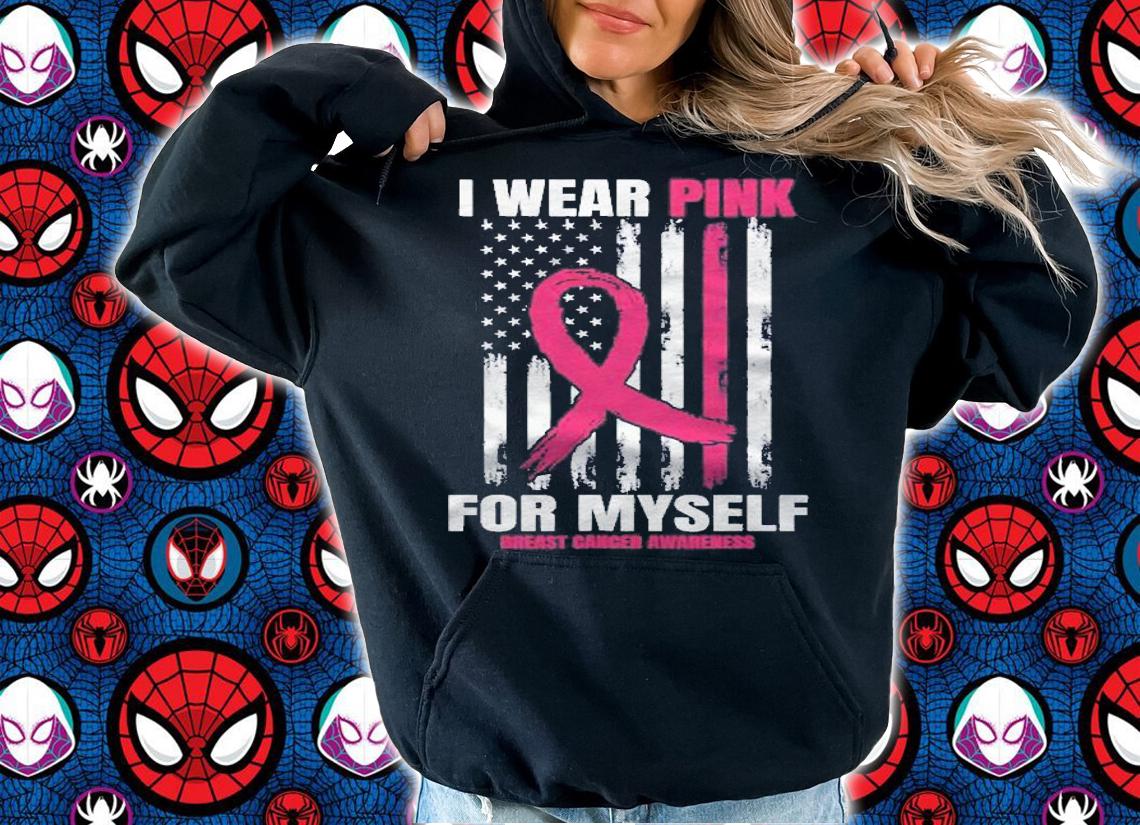 Womens American Flag I Wear Pink For Myself Breast Cancer Awareness Shirt hoodie