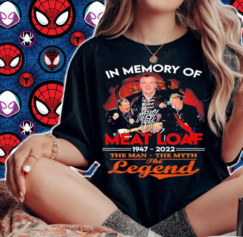 In Memory Of Meat Loaf 1947-2022 The Man The Myth The Legend Signatures Shirt woman shirt
