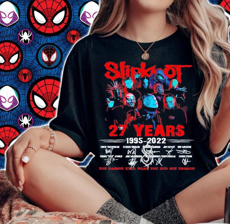 Slipknot 27 Years 1995-2022 Signatures You Cannot Kill What You Did Not Create Shirt woman shirt