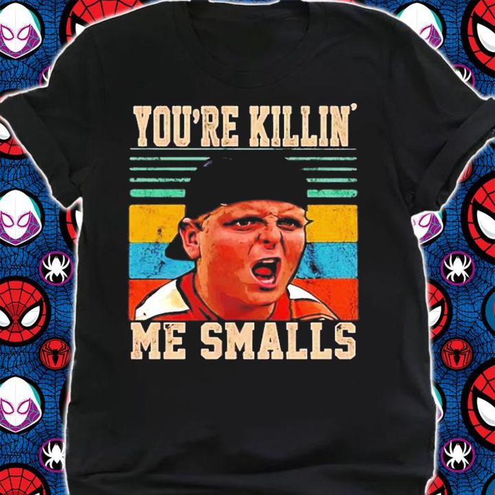 You're Killin' Me Smalls vintage shirt shirt