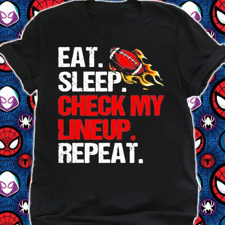 Eat Sleep Check My Lineup Repeat T-Shirt
