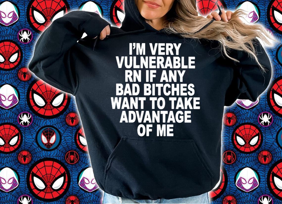 Im Very Vulnerable Rn If Any Bad Bitches Youth T-Shirt