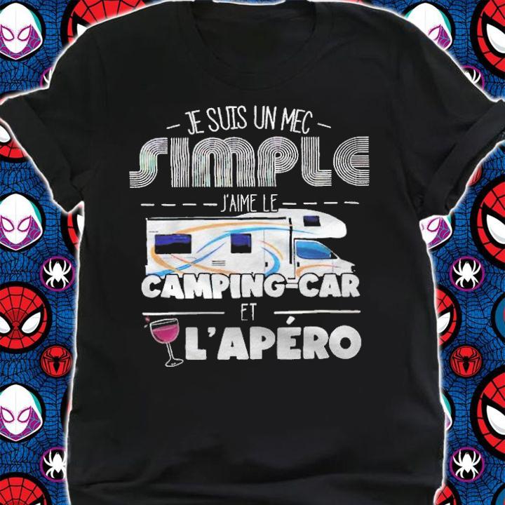 Je suis un mec simple j'aime le camping car et l'apero T-shirt shirt