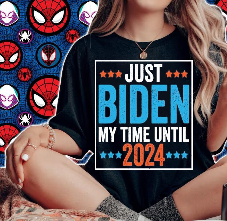 Just Biden My Time Until 2024 Joe biden T-Shirt woman shirt