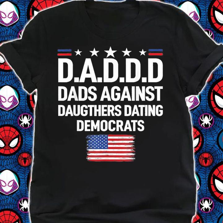 Mens Daddd Dads Against Daughters Dating Democrats T-Shirt