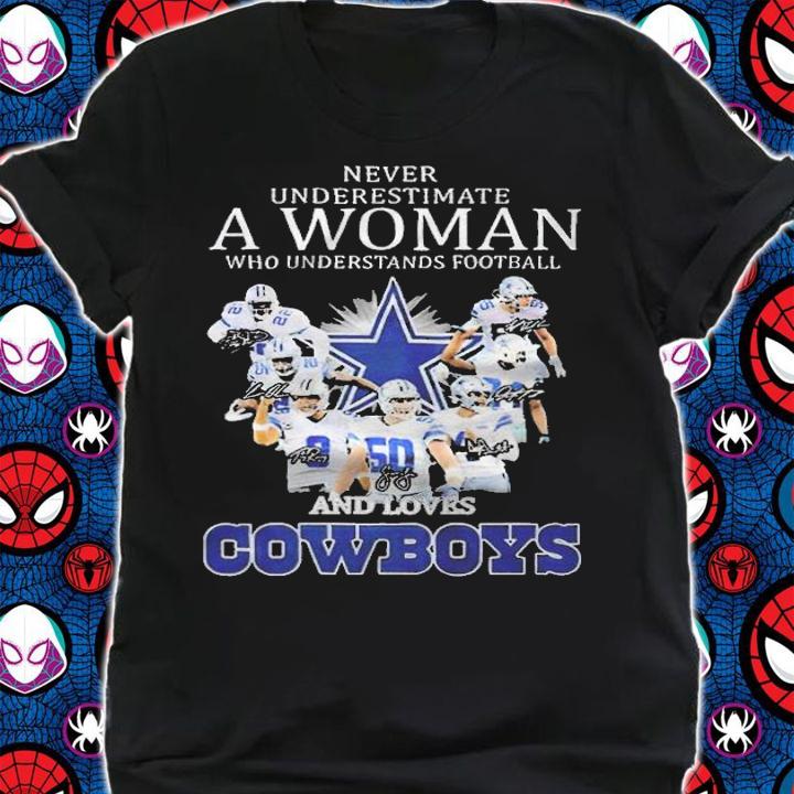 Never underestimate a woman who understands football and love Dallas Cowboys signatures 2022 T-shirt