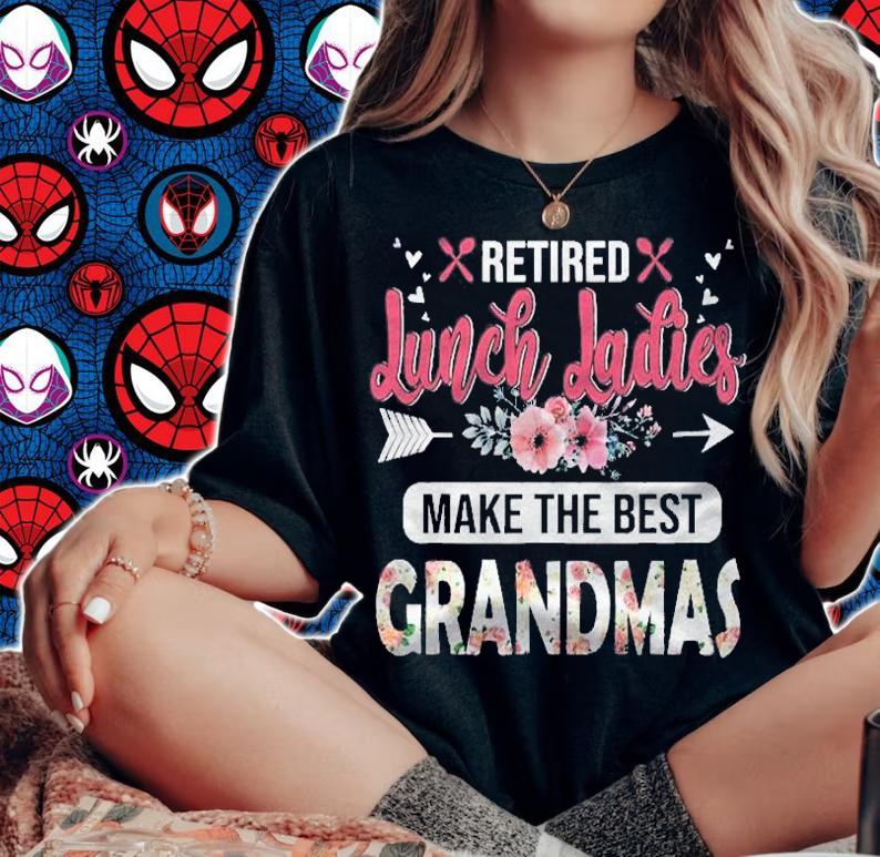 Retired Lunch Ladies Make The Best Grandmas Retirement Shirt woman shirt