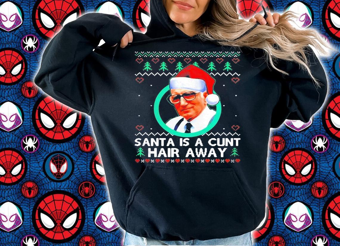Sopranos Santa Is A Cunt Hair Away Ugly Christmas Sweater Shirt