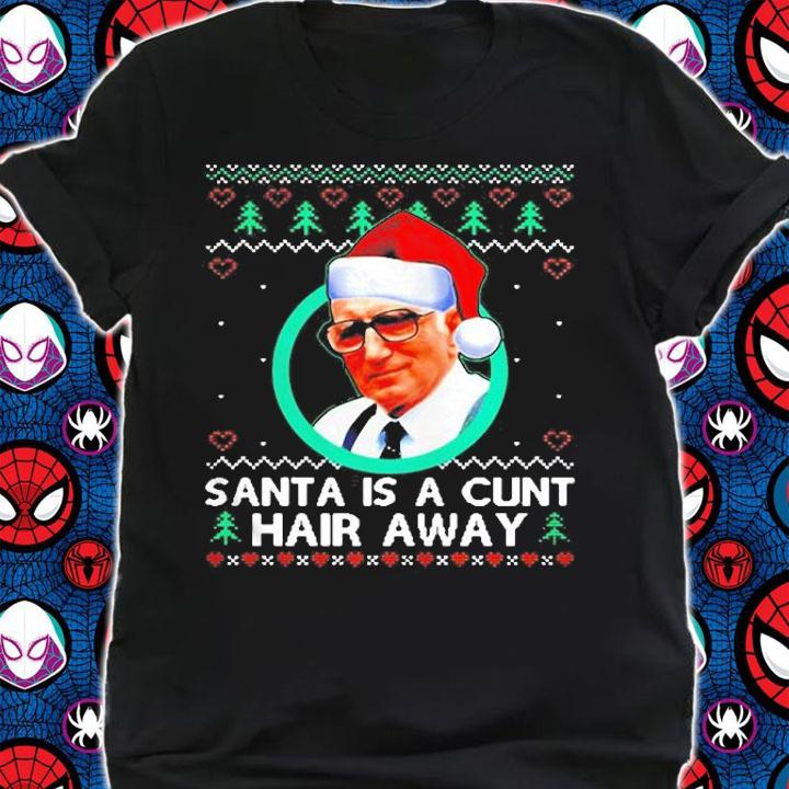 Sopranos Santa Is A Cunt Hair Away Ugly Christmas Sweater Shirt