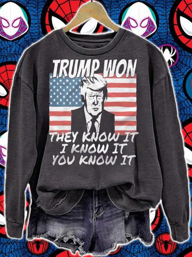 Trump Won They Know It I Know It You Know It USA Flag T-Shirt sweatshirt