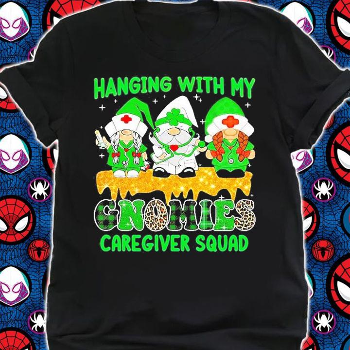 Hanging With My Gnomies Caregiver Squad St Patricks Day 2022 T-Shirt shirt