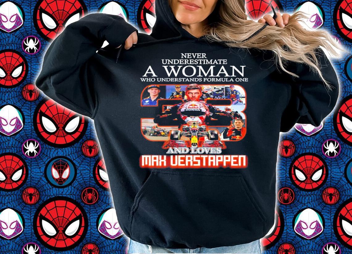Never Underestimate A Woman Who Understands Formula 1 And Loves Max Verstappen Shirt