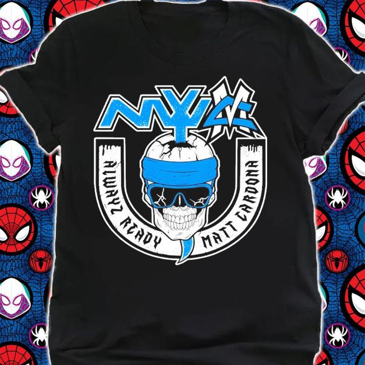 NYW MC Always Ready Matt Cardona Shirt shirt