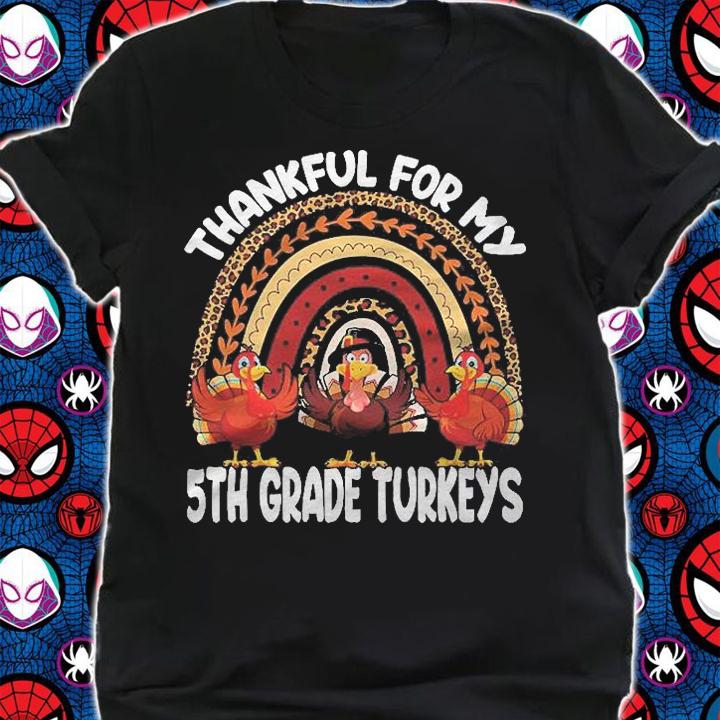 Thankful For My 5Th Grade Turkeys Cute Thanksgiving Teacher Shirt shirt