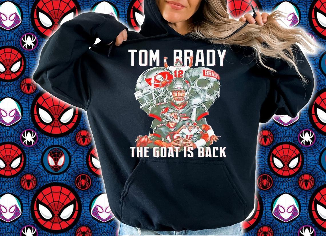 Tom Brady The Goat Is Back NFL Fan Gifts T-Shirt hoodie