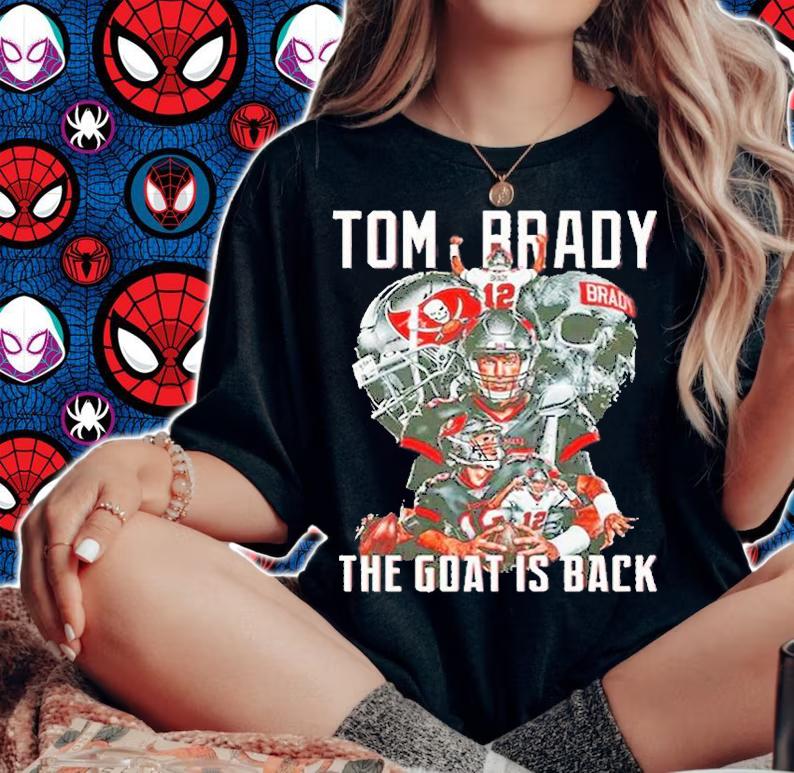 Tom Brady The Goat Is Back NFL Fan Gifts T-Shirt woman shirt