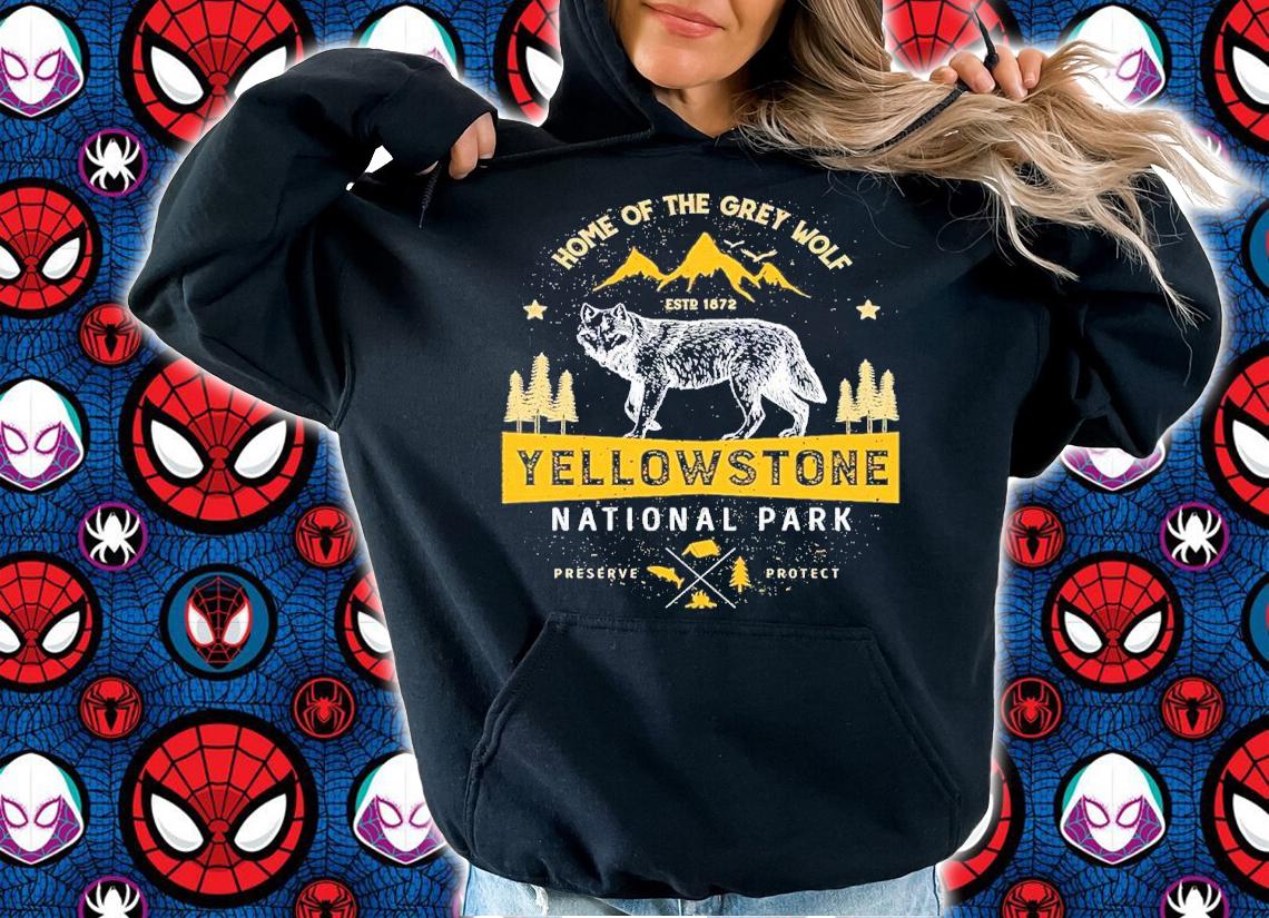 Yellowstone National Park Grey Wolf Home Of The Grey Wolf Shirt hoodie