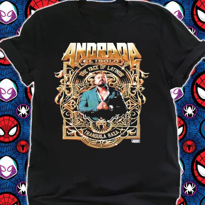 Andrade El Idolo The Face of Latinos t-shirt shirt