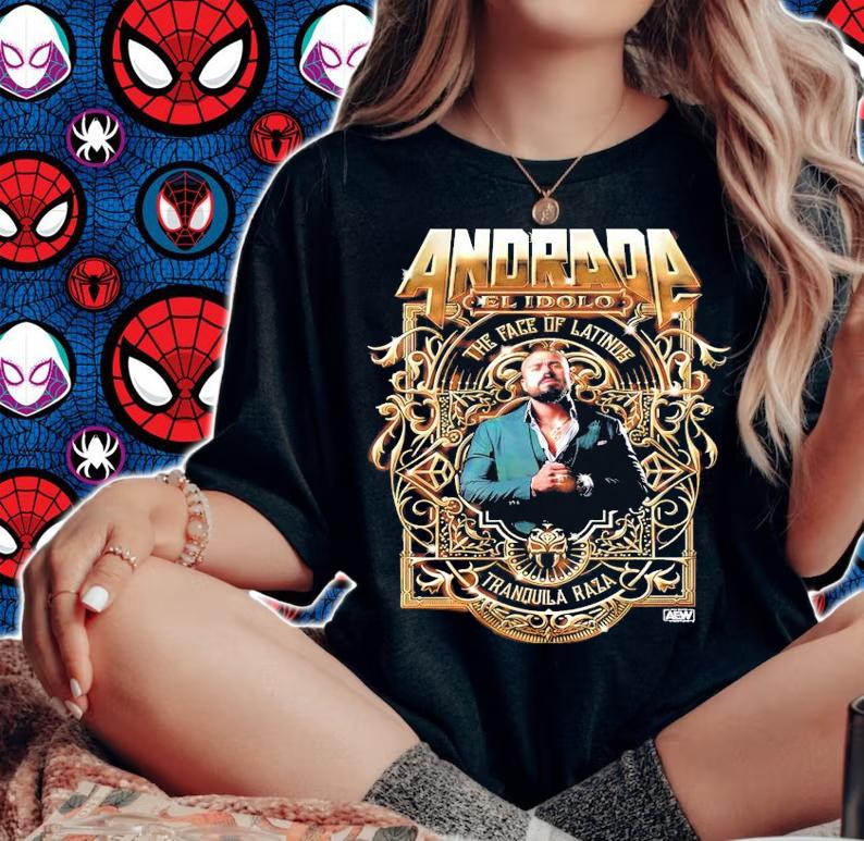 Andrade El Idolo The Face of Latinos t-shirt woman shirt