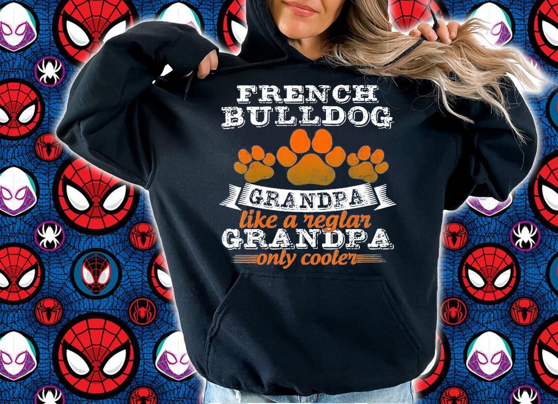 French Bulldog Like A Regular Only Cooler T-Shirt hoodie