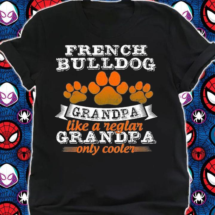 French Bulldog Like A Regular Only Cooler T-Shirt shirt