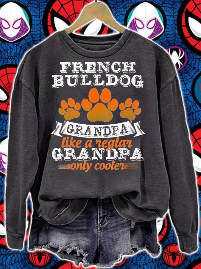French Bulldog Like A Regular Only Cooler T-Shirt sweatshirt